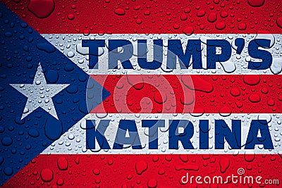 PUERTO RICO, CARIBBEAN, 28 September 2017 - Trumpâ€™s Katrina. Editorial Stock Photo